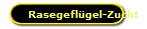 Rasegefl�gel-Zucht